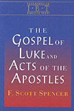 The Gospel of Luke and the Acts of the Apostles by F. Scott Spencer