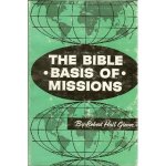 The Bible Basis of Mission - Robert Hall Glover
